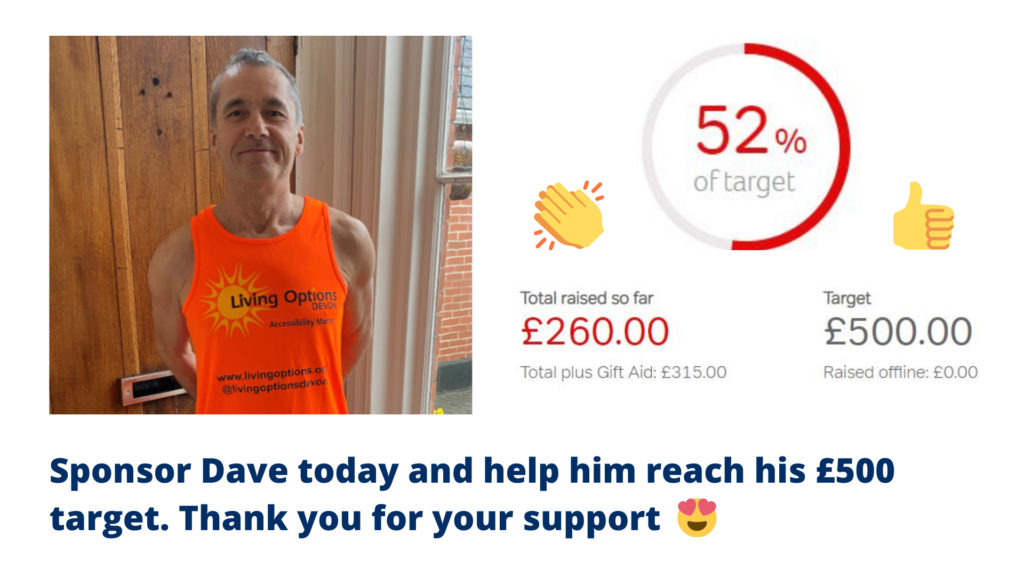 Image shows Dave with the amount of £260 he's raised so far and his target of £500.  Sponsor Dave today and help him reach his target of £500.  Thank you for your support