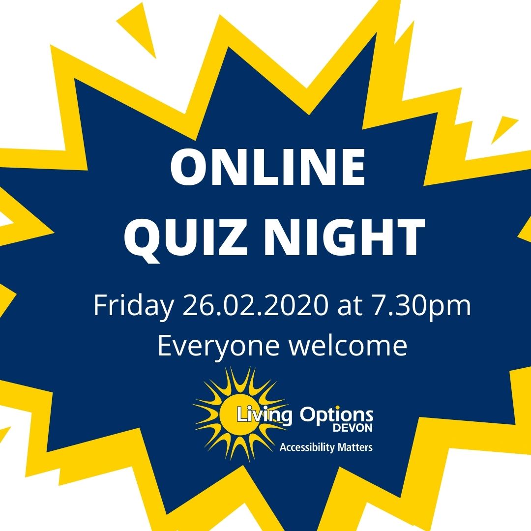 Online Quiz Night Friday 26.02.2020 at 7.30pm Everyone welcome Living Options Devon Logo