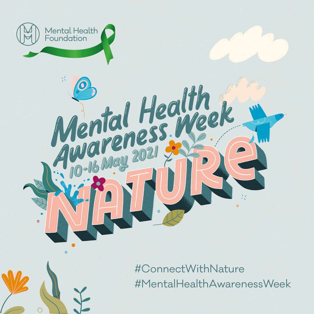 Mental Health Awareness Week 2021 #ConnectWithNature