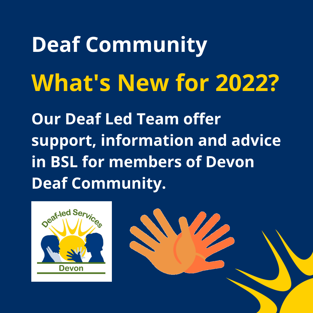 Devon Deaf Community – What’s New for 2022